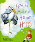 How to Make a Heron Happy - Book