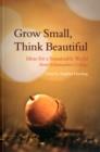Grow Small, Think Beautiful : Ideas for a Sustainable World from Schumacher College - Book