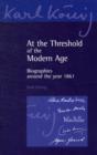 At the Threshold of the Modern Age : Biographies Around the Year 1861 - Book