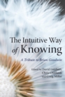 The Intuitive Way of Knowing : A Tribute to Brian Goodwin - eBook