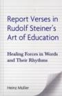 Report Verses in Rudolf Steiner's Art of Education : Healing Forces in Words and Their Rhythms - Book