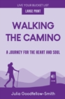 Walking the Camino : A Journey for the Heart and Soul (Large Print) - Book