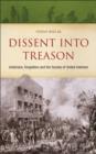 Dissent into Treason : Unitarians, King-killers and the Society of United Irishmen - Book