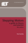 Stepping Motors : A guide to theory and practice - eBook