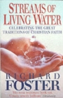 Streams of Living Water : Celebrating the Great Traditions of Christian Faith - Book