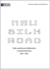 The New Silk Road 2007-2010 : Creative Exchanges - Book