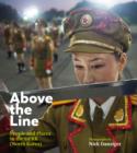 Nick Danziger: Above the Line : People and Places in the Dprk (North Korea) - Book