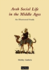 Arab Social Life in the Middle Ages : An Illustrated Study - Book