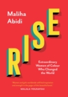 Rise : Extraordinary Women of Colour who Changed the World - eBook