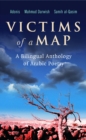 Victims of a Map : A Bilingual Anthology of Arabic Poetry (Adonis, Mahmud Darwish, Samih al-Qasim) - eBook