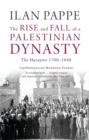 The Rise and Fall of a Palestinian Dynasty : The Husaynis 1700-1948 - Book