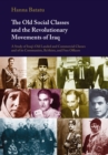 The Old Social Classes and the Revolutionary Movements of Iraq - Hanna Batatu