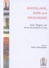 Ayatollahs, Sufis and Ideologues : State, Religion and Social Movements in Iraq - Book