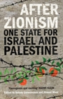 After Zionism : One State for Israel and Palestine - Book