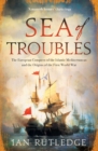 Sea of Troubles : The European Conquest of the Islamic Mediterranean and the Origins of the First World War - Book