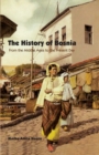 The History of Bosnia : From the Middle Ages to the Present Day - Book