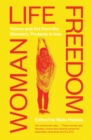 Woman Life Freedom : Voices and Art from the Women's Protests in Iran - eBook