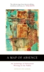 A Map of Absence : An Anthology of Palestinian Writing on the Nakba - Book