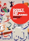 Don't Panic, I'm Islamic : How to Stop Worrying and Learn to Love the Alien Next Door - Book