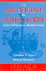 The Arab Influence in Medieval Europe : Folia Scholastica Mediterranea - Book
