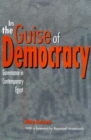 In the Guise of Democracy : Governance in Contemporary Egypt - Book