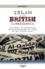 Islam in the British Broadsheets : The Impact of Orientalism on Representations of Islam in the British Press - Book