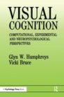 Visual Cognition : Computational, Experimental and Neuropsychological Perspectives - Book