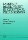 Language Development In Exceptional Circumstances - Book