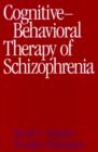 Cognitive-Behavioral Therapy of Schizophrenia - Book