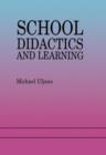 School Didactics And Learning : A School Didactic Model Framing An Analysis Of Pedagogical Implications Of learning theory - Book