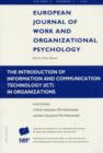 The Introduction of Information and Communication Technology ICT in Organizations : A Special Issue of the European Journal of Work and Organizational Psychology - Book
