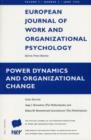 Power Dynamics and Organizational Change : A Special Issue of the European Journal of Work and Organizational Psychology - Book