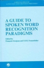 A Guide to Spoken Word Recognition Paradigms : Special Issue of Language and Cognitive Processes - Book