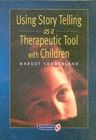 Using Story Telling as a Therapeutic Tool with Children - Book