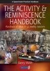 Activity & Reminiscence Handbook : Hundreds of Ideas in 52 Weekly Sessions - Book