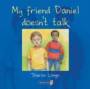 My Friend Daniel Doesn't Talk - Book