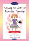 Helping Children of Troubled Parents : A Guidebook - Book