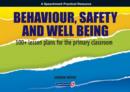 Behaviour, Safety and Well Being : 100+ Lesson Plans for the Primary Classroom - Book