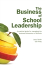 The Business of School Leadership : A practical guide for managing the business dimension of schools - Book