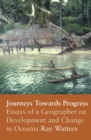 Journeys Towards Progress : Essays of a Geographer on Development and Change in Oceania - Book