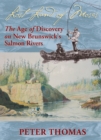 Lost Land of Moses : The Age of Discovery on New Brunswick's Salmon Rivers - Book