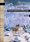 D-Day to Carpiquet : The North Shore Regiment and the Liberation of Europe - Book