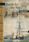 Battle for the Bay : The Naval War of 1812 - Book