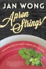 Apron Strings : Navigating Food and Family in France, Italy, and China - Book