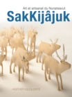 SakKijajuk : Art et artisanat du Nunatsiavut - Book