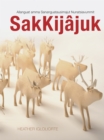 SakKijajuk : Allanguattausimajuk ammalu Sananguatausimajuk pisimajut Nunatsiavum - Book