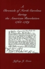 A Chronicle of North Carolina during American Revolution, 1763-1789 - Book
