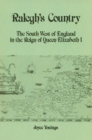 Ralegh's Country : The South West of England in the Reign of Queen Elizabeth I - Book