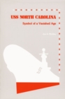 USS North Carolina : Symbol of a Vanished Age - Book