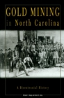 Gold Mining in North Carolina : A Bicentennial History - Book